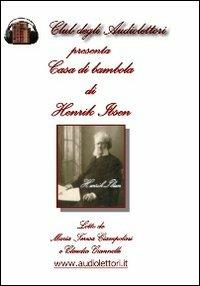 Casa di bambola. Audiolibro. CD Audio formato MP3 - Henrik Ibsen - Libro Club degli Audiolettori 2009 | Libraccio.it