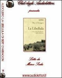 La libellula. Audiolibro. CD Audio formato MP3 - Bert D'Arragon - Libro Club degli Audiolettori 2011 | Libraccio.it