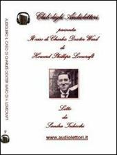 Il caso di Charles Dexter Ward. Audiolibro. CD Audio formato MP3. Ediz. italiana e inglese