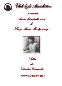 Anna dai capelli rossi letto da Claudia Giannelli. Audiolibro. CD Audio formato MP3 - Lucy Maud Montgomery - Libro Club degli Audiolettori 2015 | Libraccio.it