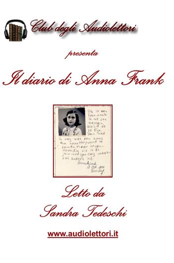 Il diario di Anna Frank letto da Sandra Tedeschi. Audiolibro. CD Audio formato MP3. Con CD Audio formato MP3 - Anne Frank - Libro Club degli Audiolettori 2017 | Libraccio.it