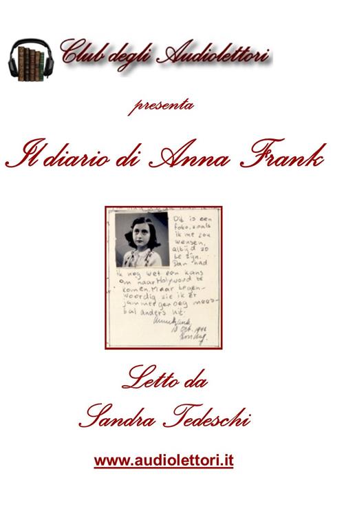 Il diario di Anna Frank letto da Sandra Tedeschi. Audiolibro. CD Audio  formato MP3. Con CD