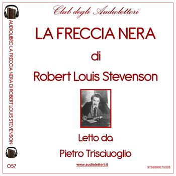 La freccia nera letto da Pietro Trisciuoglio. Audiolibro. CD Audio formato MP3. Ediz. integrale - Robert Louis Stevenson - Libro Club degli Audiolettori 2018 | Libraccio.it