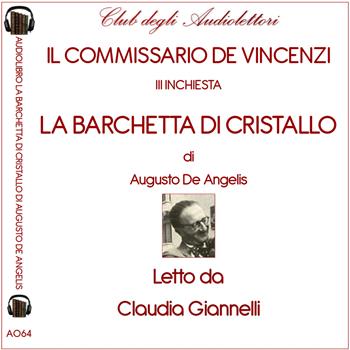 La barchetta di cristallo letto da Claudia Giannelli. Audiolibro. CD Audio formato MP3 - Augusto De Angelis - Libro Club degli Audiolettori 2019 | Libraccio.it