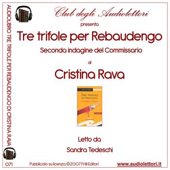 Tre trifole per Rebaudengo. Un'indagine ad Alassio. Letto da Sandra Tedeschi letto da Sandra Tedeschi. Audiolibro. CD Audio formato MP3. Ediz. integrale - Cristina Rava - Libro Club degli Audiolettori 2020 | Libraccio.it