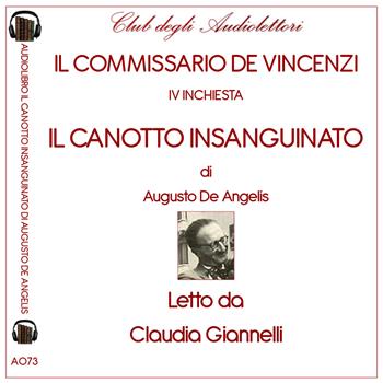 Il canotto insanguinato. Il commissario de Vincenzi IV inchiesta letto da Claudia Giannelli. Audiolibro. CD Audio formato MP3 - Augusto De Angelis - Libro Club degli Audiolettori 2020 | Libraccio.it