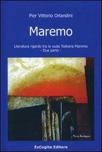 Maremo literatura rigardo tra la suda toskana maremo - Aldo Busatti - Libro ExCogita 2010, Voluminaria blu | Libraccio.it
