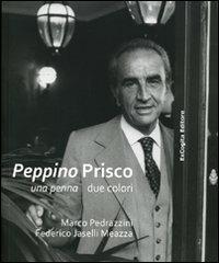 Peppino Prisco. Una penna due colori - Marco Pedrazzini, Federico Jaselli Meazza - Libro ExCogita 2011, Special books | Libraccio.it