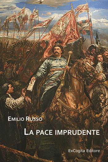 La pace imprudente - Emilio Russo - Libro ExCogita 2015 | Libraccio.it