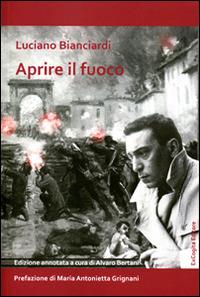 Aprire il fuoco - Luciano Bianciardi - Libro ExCogita 2015, Liber ut liber | Libraccio.it
