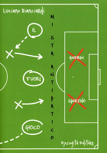 Il fuorigioco mi sta antipatico - Luciano Bianciardi - Libro ExCogita 2015, Mille e più di Mille | Libraccio.it