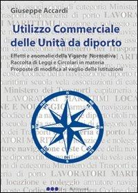 Utilizzo commerciale delle unità da diporto - Giuseppe Accardi - Libro Olisterno Editore 2010, Autorinediti | Libraccio.it