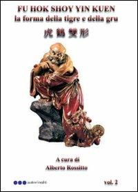Fu hok soy yin kuen - Alberto Rossitto - Libro Olisterno Editore 2010, Autorinediti | Libraccio.it