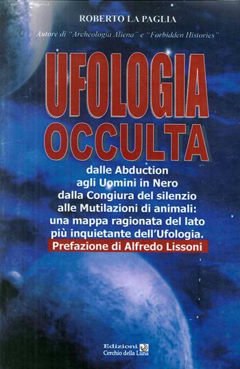Ufologia occulta - Roberto La Paglia - Libro Cerchio della Luna 2012 | Libraccio.it