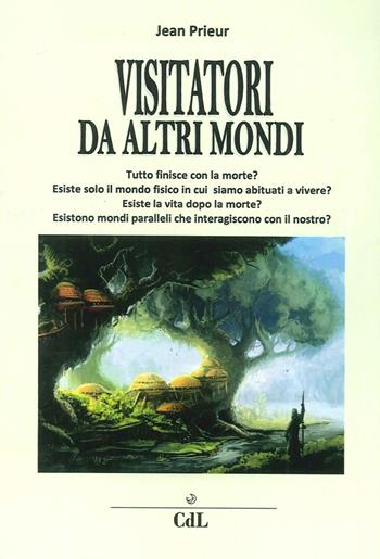 Visitatori da altri mondi - Jean Prieur - Libro Cerchio della Luna 2013 | Libraccio.it