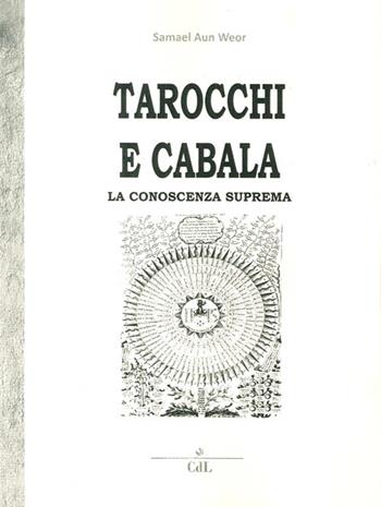 Tarocchi e cabala. La conoscenza suprema. Tarot y kabala - Samael Aun Weor - Libro Cerchio della Luna 2014 | Libraccio.it