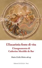 L'Eucaristia fonte di vita. L'insegnamento di Catherine Mectilde de Bar
