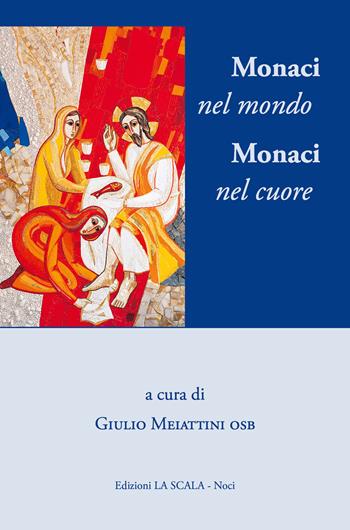 Monaci nel mondo monaci nel cuore. Piccola guida per oblati benedettini  - Libro Edizioni La Scala 2024 | Libraccio.it