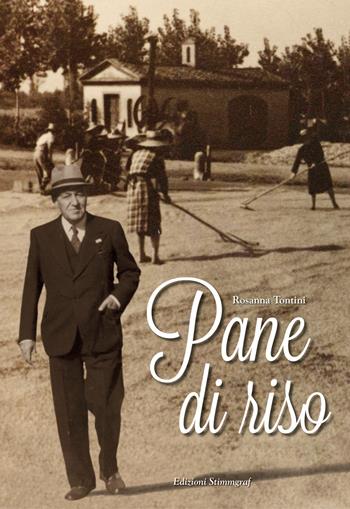 Pane di riso - Rosanna Tontini - Libro Stimmgraf 2015 | Libraccio.it
