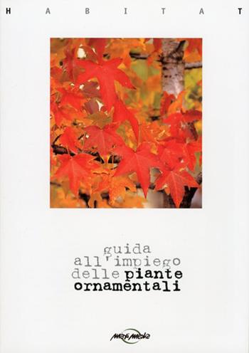 Habitat. Guida all'impiego delle piante ornamentali - Angelo Vavassori - Libro Il Millepiante 2012 | Libraccio.it