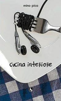 Cucina interiore - Mino Pica - Libro Lupo 2011, Varia | Libraccio.it