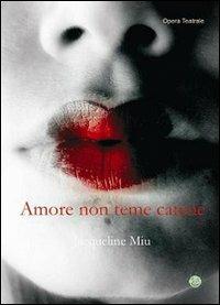Amore non teme catene - Jacqueline Miu - Libro Mjm Editore 2010 | Libraccio.it