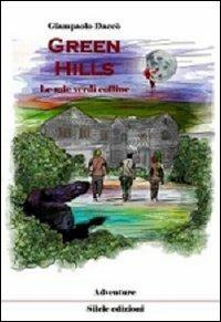 Green Hills. Le mie verdi colline - Giampaolo Daccò - Libro Silele 2013, Adventure | Libraccio.it