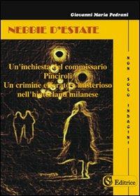 Nebbie d'estate - Giovanni Maria Pedrani - Libro CSA Editrice 2010, Non solo indagini | Libraccio.it