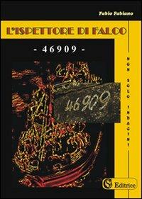 L'ispettore di Falco. 46909 - Fabio Fabiano - Libro CSA Editrice 2010, Non solo indagini | Libraccio.it