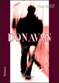 Donovan - Rosa Gallelli - Libro CSA Editrice 2010 | Libraccio.it