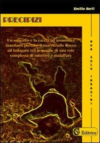 Precipizi - Emilio Sarli - Libro CSA Editrice 2010, Non solo indagini | Libraccio.it