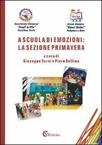 A scuola di emozioni: la sezione primavera  - Libro CSA Editrice 2011 | Libraccio.it