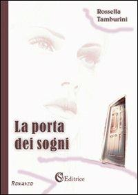 La porta dei sogni - Rossella Tamburini - Libro CSA Editrice 2011 | Libraccio.it