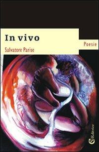 In vivo - Salvatore Parise - Libro CSA Editrice 2012 | Libraccio.it