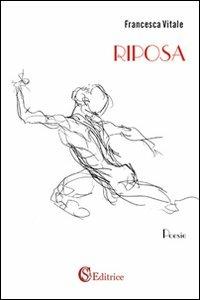 Riposa - Francesca Vitale - Libro CSA Editrice 2013 | Libraccio.it