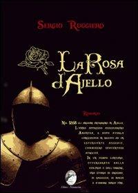 La rosa d'Ajello - Sergio Ruggiero - Libro Mannarino 2012 | Libraccio.it