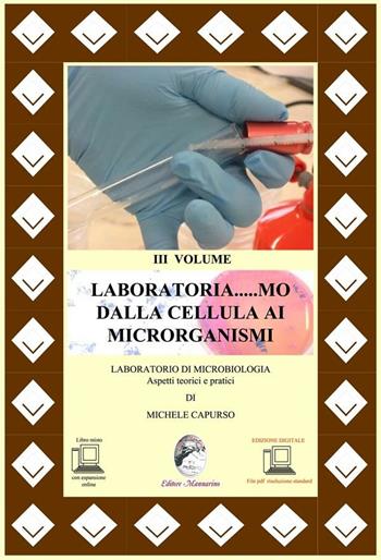 EDIZ. DIGITALE III VOLUME LABORATORIA...MO DALLA CELLULA AI MICRORGANISMI - MICHELE CAPURSO | Libraccio.it