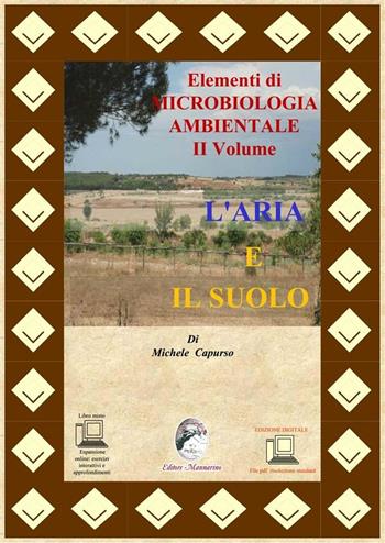 ELEMENTI DI MICROBIOLOGIA AMBIENTALE II V L'ARIA E IL SUOLO (EDIZIONE DIGITA - MICHELE CAPURSO | Libraccio.it