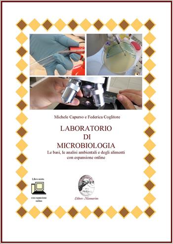 Laboratorio di microbiologia. Le basi, le analisi ambientali e degli alimenti. Con espansione online - Michele Capurso, Federica Coglitore - Libro Mannarino 2015 | Libraccio.it