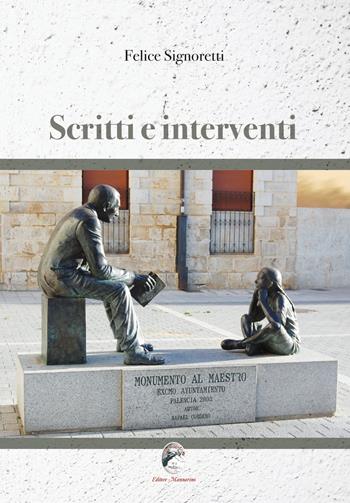 Scritti e interventi - Felice Signoretti - Libro Mannarino 2017 | Libraccio.it