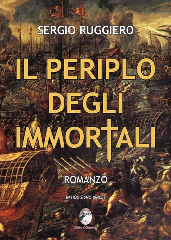 Il periplo degli immortali - Sergio Ruggiero - Libro Mannarino 2017 | Libraccio.it