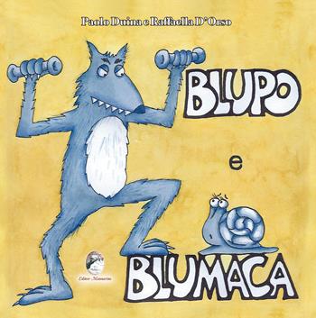 Blupo e Blumaca - Paolo Duina, Raffaella D'Orso - Libro Mannarino 2017 | Libraccio.it