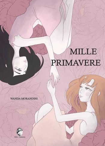 Mille primavere - Wanda Morandini - Libro Mannarino 2019 | Libraccio.it