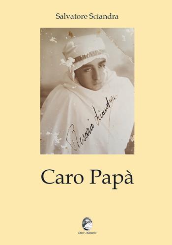 Caro papà - Salvatore Sciandra - Libro Mannarino 2019 | Libraccio.it