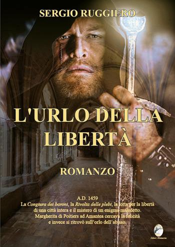 L' urlo della libertà - Sergio Ruggiero - Libro Mannarino 2020 | Libraccio.it