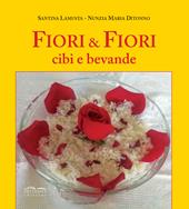 Fiori e fiori. Cibi e bevande