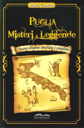 Puglia. Misteri e leggende - Mario Contino - Libro Artebaria 2020 | Libraccio.it
