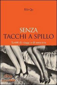 Senza tacchi a spillo - Effe Qu - Libro Idea (Roma) 2011, Racconti | Libraccio.it