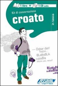 Croato. Kit di conversazione. Con CD Audio - Dragoslav Jovanovic - Libro Assimil Italia 2016, Assimil evasioni | Libraccio.it