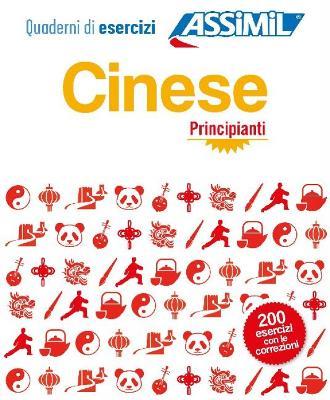 Cinese. Quaderno di esercizi. Principianti - Hélène Arthus - Libro Assimil Italia 2018, Quaderni | Libraccio.it